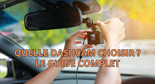 Quelle dashcam choisir ?